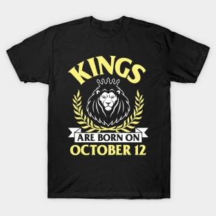 Happy Birthday To Me You Papa Dad Uncle Brother Husband Son Cousin Kings Are Born On October 12 T-Shirt